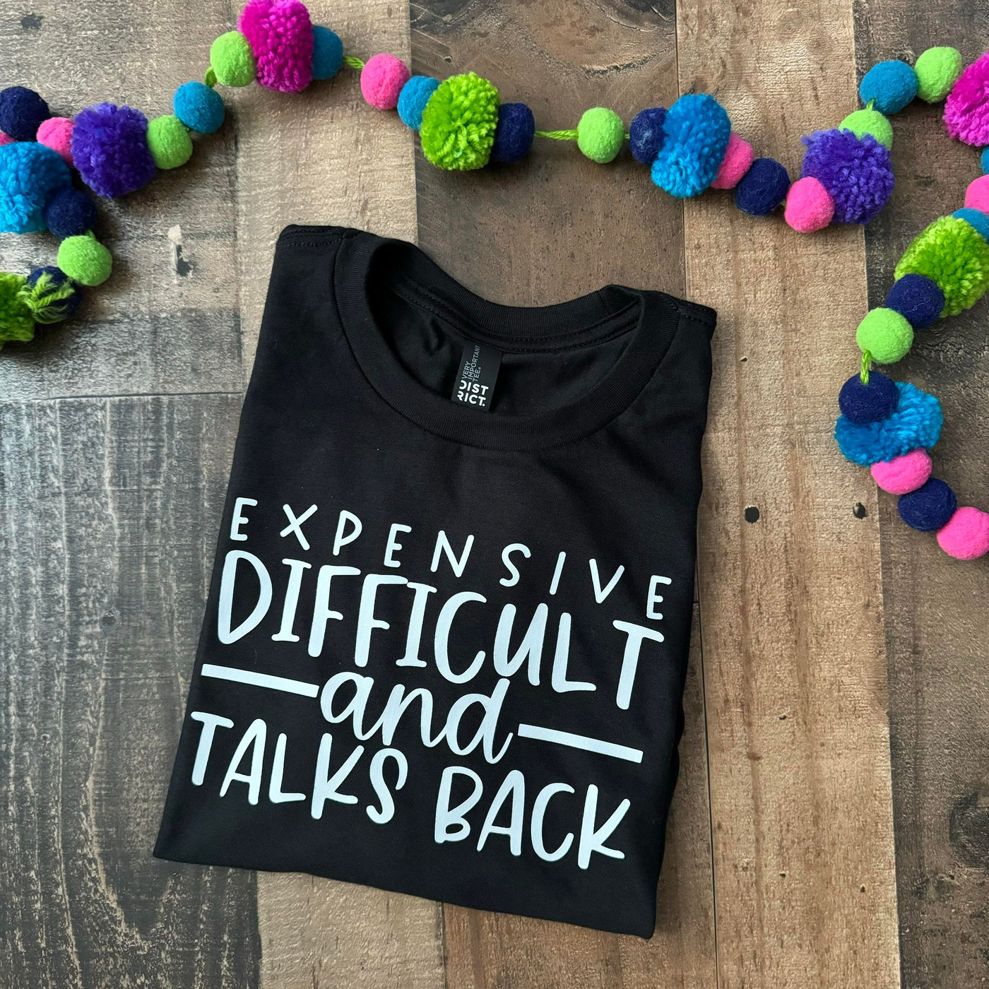 Expensive, Difficult and Talks Back Graphic Tee Shirt