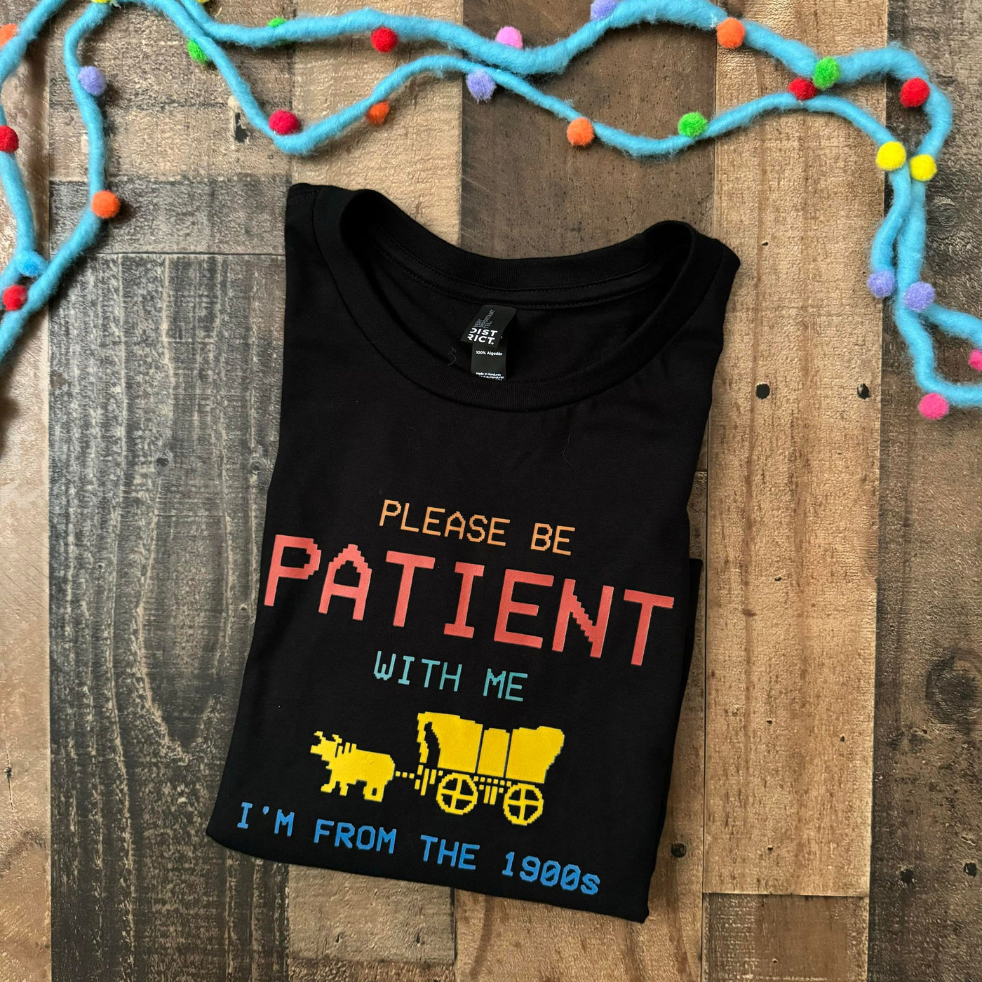 Please Be Patient With Me...Graphic Tee Shirt