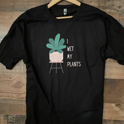 I Wet My Plants Graphic Tee Shirt